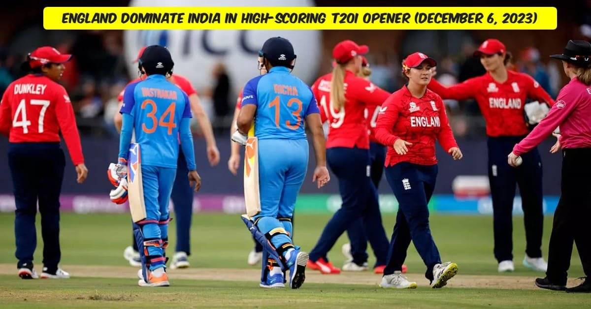 England Dominate India in High-Scoring T20I Opener (December 6, 2023)