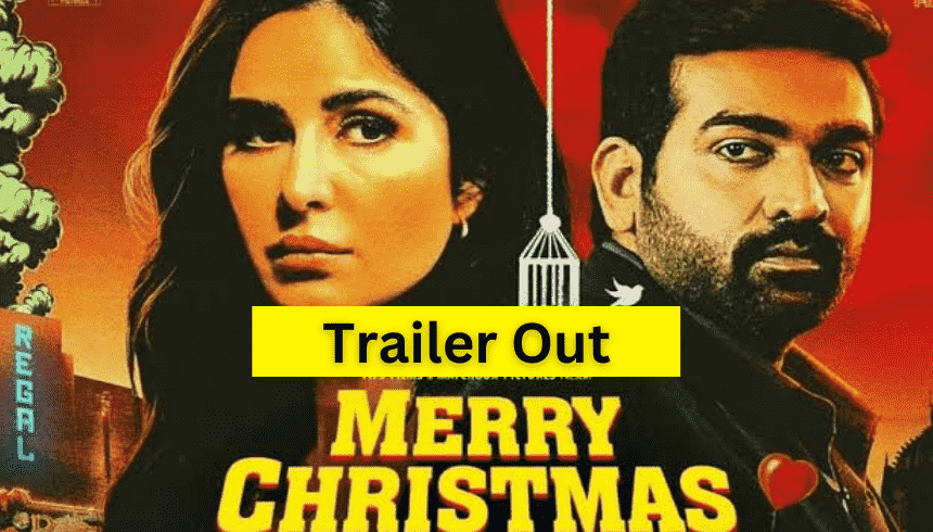 ‘Merry Christmas’ Trailer हुआ जारी: कैटरीना और विजय सेथूपति से सस्पेंस से भरपूर थ्रिलर का वादा!