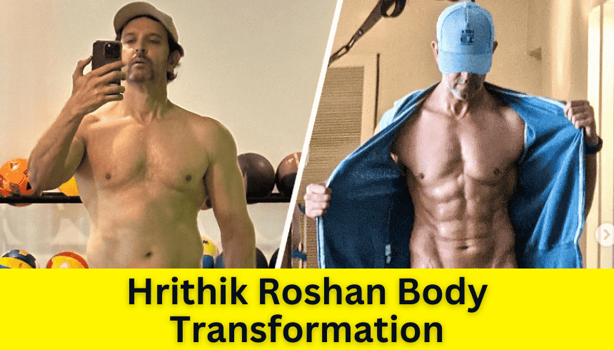 Hrithik Roshan Body Transformation
