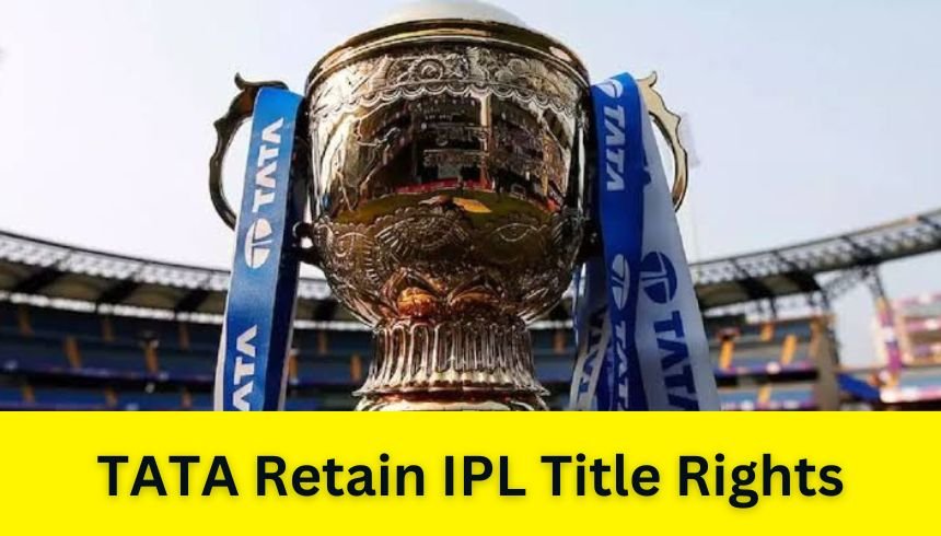 TATA Retain IPL Title Rights
